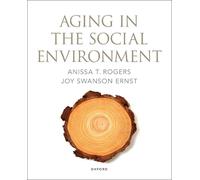 Anissa T. Rogers Joy Swanson Ernst Aging in the Social Environment (Tascabile)
