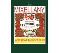 Anistatia Renard Miller Jared M The Mixellany Guide to Vermouth & Ot (Tascabile)