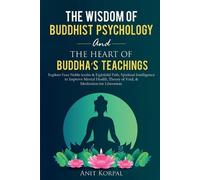 Anit Korpal The Wisdom of Buddhist Psychology & The Heart of Buddha' (Tascabile)