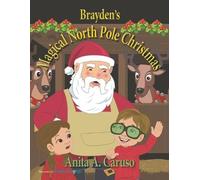 Anita a Caruso Brayden's Magical North Pole Christmas (Tascabile)