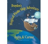 Anita a Caruso Brayden's Magical Pirate Ship Adventure (Tascabile)