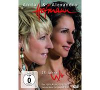 Anita & Alexandra Hoffmann - 25 Jahre Wir
