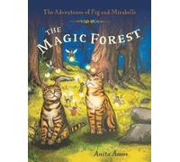 Anita Amos The Magic Forest (Copertina rigida) Adventures of Fig and Mirabelle
