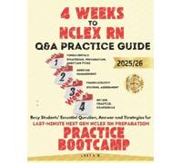 Anita B 4 WEEKS TO NCLEX RN Questions and Answers PRACTICE GUIDE (Tascabile)