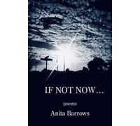 Anita Barrows If Not Now ... (Tascabile)