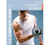Anita Bean The Complete Guide to Strength Training 5th edition (Tascabile)