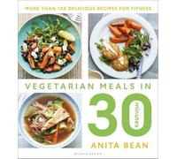 Anita Bean Vegetarian Meals in 30 Minutes (Tascabile)