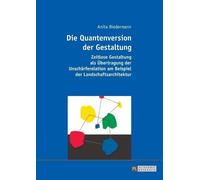 Anita Biedermann Die Quantenversion der Gestaltung (Tascabile)