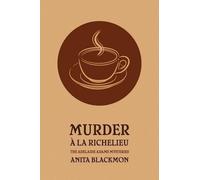 Anita Blackmon Murder a la Richelieu (an Adelaide Adams Mystery) (Tascabile)