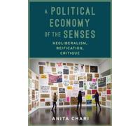 Anita Chari A Political Economy of the Senses (Tascabile)