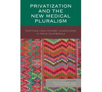 Anita Chary Privatization and the New Medical Pluralism (Copertina rigida)