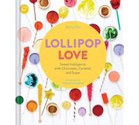 Anita Chu Lollipop Love (Copertina rigida)