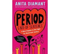 Anita Diamant Period. End of Sentence. (Tascabile)