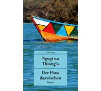 Anita Djafari Ngugi wa T Der Fluss dazwischen: Roman (Unionsverlag T (Tascabile)