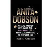 Anita Dobson: A Star’s Journey- Love, Fame, and Rock & Roll- From Albert Square to the West End