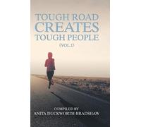 Anita Duckworth-Bradsh Tough Road Creates Tough People (Vol. (Copertina rigida)