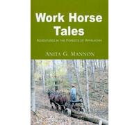 Anita G Mannon Work Horse Tales (Tascabile)