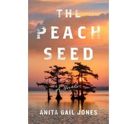 Anita Gail Jones The Peach Seed (Copertina rigida)