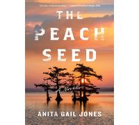 Anita Gail Jones The Peach Seed (Tascabile)