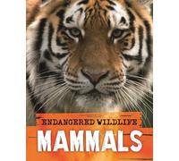 Anita Ganeri Endangered Wildlife: Rescuing Mammals (Copertina rigida)