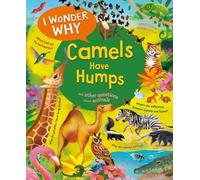 Anita Ganeri I Wonder Why Camels Have Humps (Copertina rigida) I Wonder Why