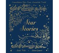 Star Stories: Constellation Tales from Around the World by Anita Ganeri