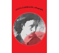 ANITA GARIBALDI, a Biography