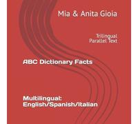 Anita Gioia Mia Gioia ABC Dictionary Facts. Multilingual (Tascabile)