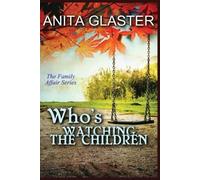 Anita Glaster Who's Watching the Children (Tascabile) Family Affair