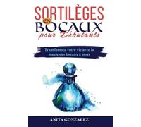 Anita Gonzalez Sortilèges en Bocaux pour Débutants (Tascabile)