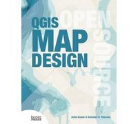 Anita Graser Gretchen N Peterson QGIS Map Design (Tascabile)