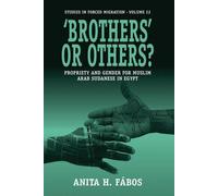 Anita H. Fábos 'Brothers' or Others? (Tascabile) Forced Migration