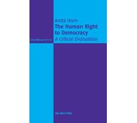 Anita Horn The Human Right to Democracy (Copertina rigida) Ideen & Argumente