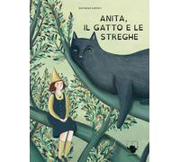 ANITA, IL GATTO E LE STREGHE - Lettieri Costanza - 2025 - Bummy Edizioni