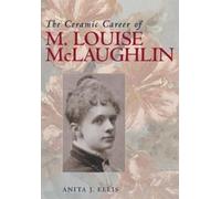 Anita J. Ellis The Ceramic Career of M. Louise McLaughlin (Copertina rigida)