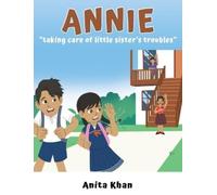 Anita Khan Annie "taking care of little sister's troubles" (Copertina rigida)