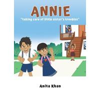 Anita Khan Annie "taking care of little sister's troubles" (Tascabile)