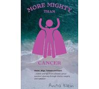 Anita Klein More Mighty than Cancer (Tascabile)