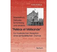 Anita Kolbus Maeterlinck, Debussy, Schönberg und andere (Tascabile)