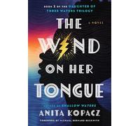 Anita Kopacz The Wind on Her Tongue (Copertina rigida)