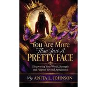 Anita L Johnson You Are More Than Just a Pretty Face (Tascabile)