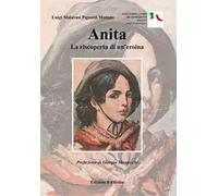 Anita. La riscoperta di un'eroina
