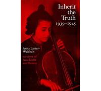 Anita Lasker-Wallfisch Inherit the Truth 1939-1945 (Tascabile)