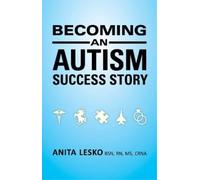 Anita Lesko Becoming an Autism Success Story (Tascabile)