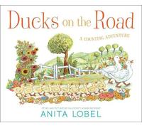 Anita Lobel Ducks on the Road (Copertina rigida)