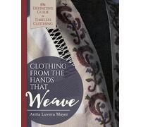 Anita Luvera Mayer Clothing from the Hands That Weave (Tascabile)