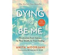 Anita Moorjani Dying to Be Me (Tascabile)