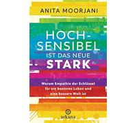 Anita Moorjani Hochsensibel ist das neue Stark: Warum Empath (Copertina rigida)