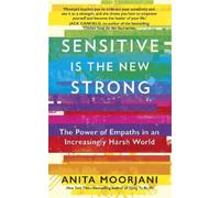 Anita Moorjani Sensitive is the New Strong (Tascabile)