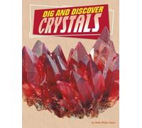 Anita Nahta Amin Dig and Discover Crystals (Copertina rigida) Rock Your World